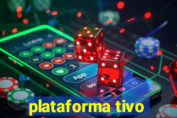 plataforma tivo